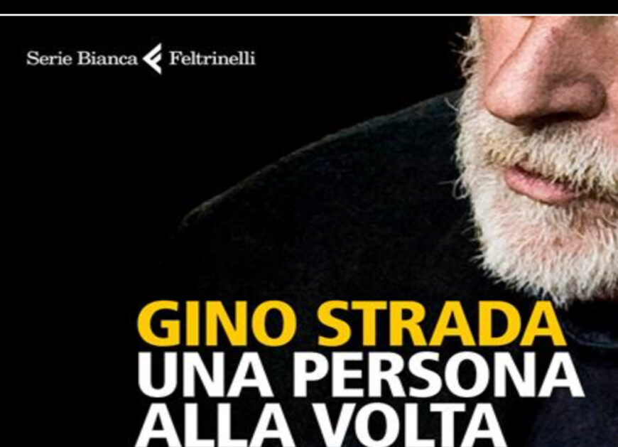 Gino Strada, Una persona alla volta. Serie Bianca Feltrinelli